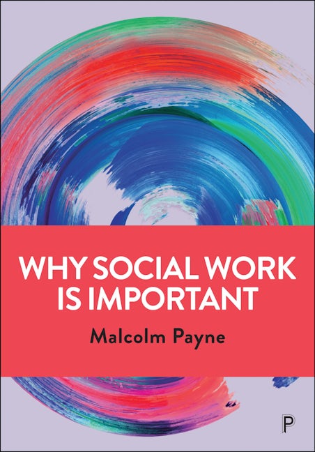 Book cover image for Why Social Work is Important ISBN: 9781447330813